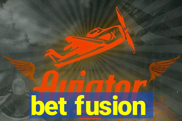 bet fusion